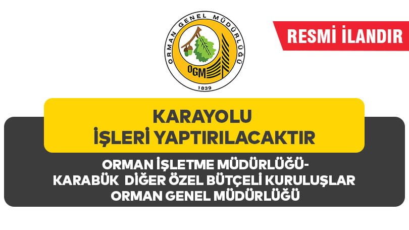 KARAYOLU İŞLERİ YAPTIRILACAKTIR
