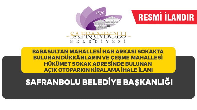 BABASULTAN MAHALLESİ HANARKASI SOKAKTA BULUNAN DÜKKÂNLARIN ve ÇEŞME MAHALLESİ HÜKÜMET SOKAK ADRESİNDE BULUNAN AÇIK OTOPARKIN KİRALAMA İHALE İLANI