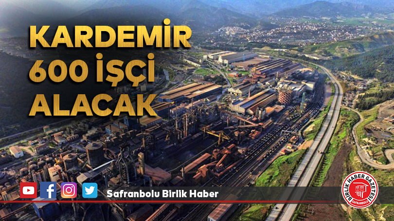 KARDEMİR 600 işçi alacak