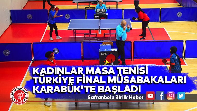 Kadınlar Masa Tenisi Türkiye Final Müsabakaları Karabük’te Başladı