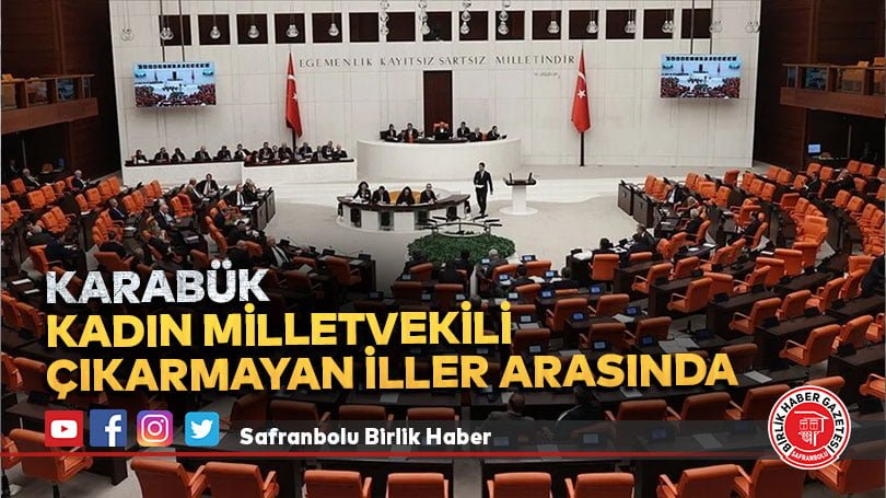 Karabük Kadın milletvekili çıkarmayan iller arasında