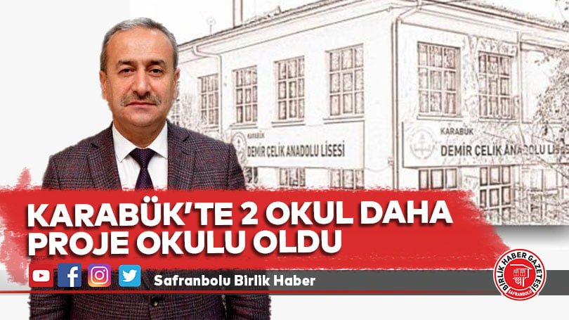 Karabük’te 2 okul daha proje okulu oldu
