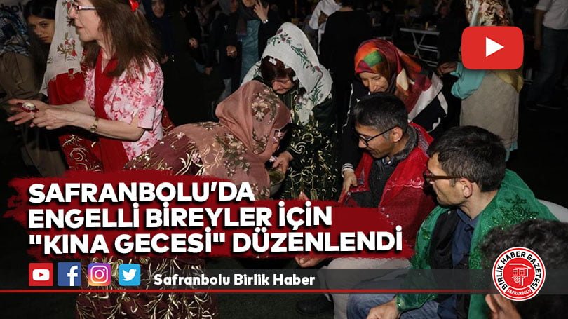 Safranbolu’da engelli bireyler için  “kına gecesi” düzenlendi