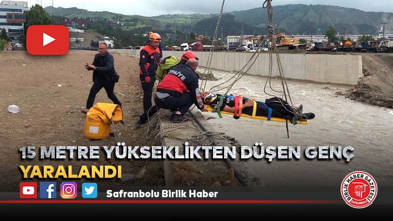 15 metre yükseklikten düşen genç yaralandı