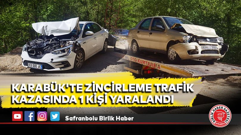 Karabük’te zincirleme trafik kazasında 1 kişi yaralandı