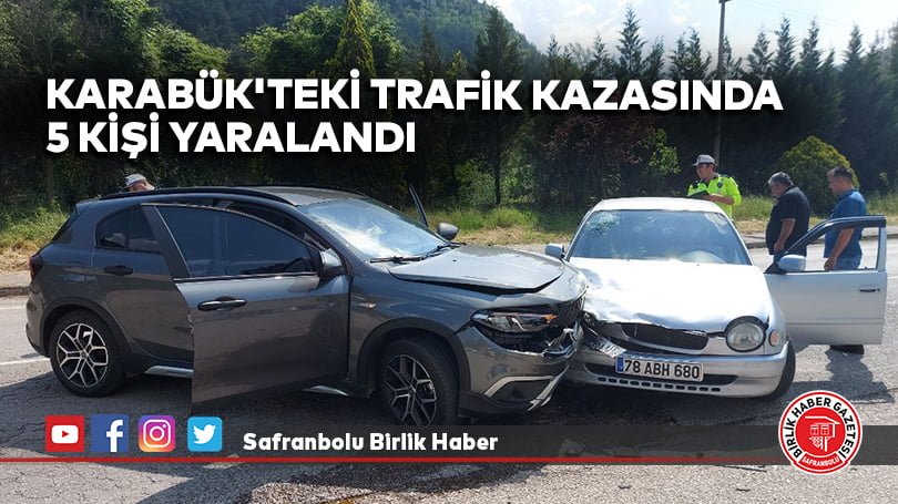 Karabük’teki trafik kazasında 5 kişi yaralandı