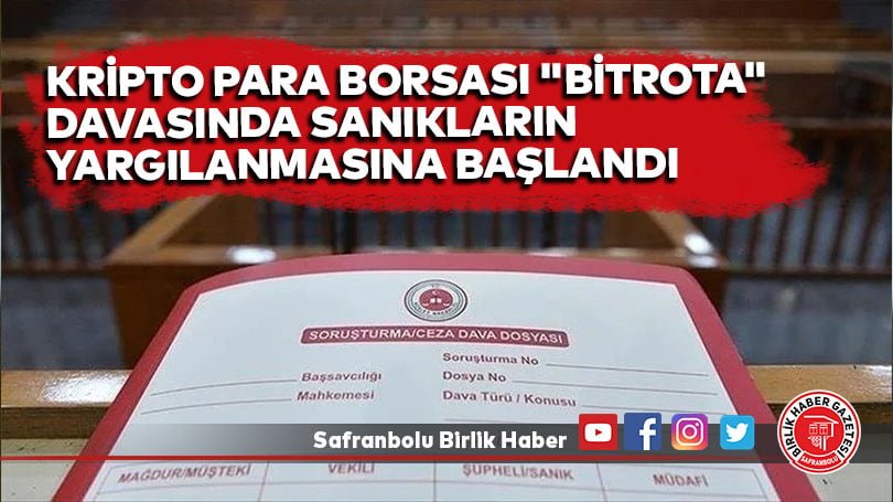 Kripto para borsası “Bitrota” davasında sanıkların yargılanmasına başlandı
