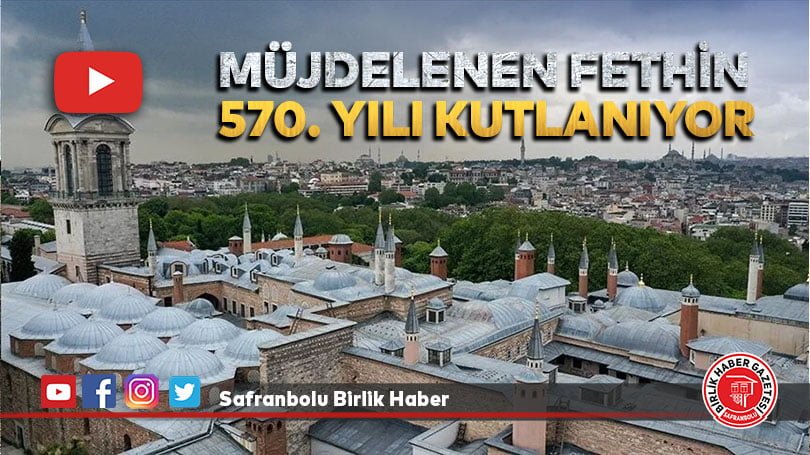 Müjdelenen fethin 570. yılı kutlanıyor