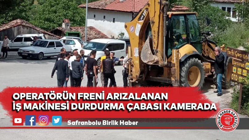 Operatörün freni arızalanan iş makinesi durdurma çabası kamerada