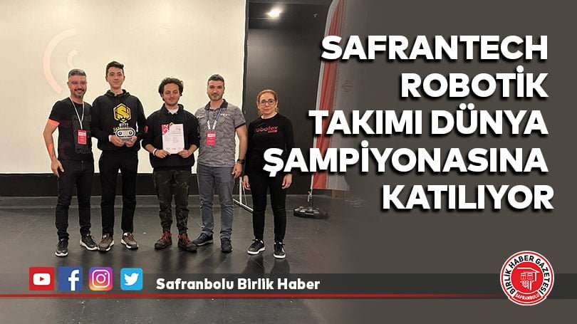 Safrantech Robotik Takımı Dünya Şampiyonasına Katılıyor