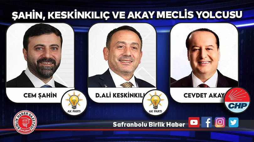 Şahin, Keskinkılıç ve Akay meclis yolcusu