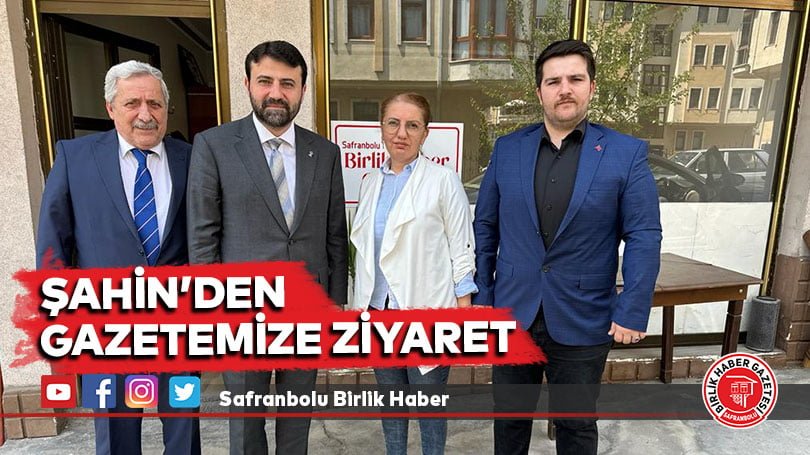 Şahin’den Gazetemize Ziyaret
