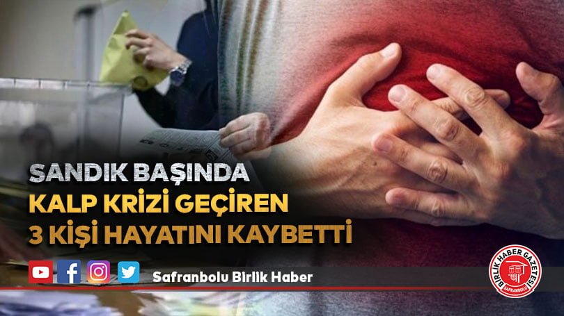 Sandık başında kalp krizi geçiren 3 kişi hayatını kaybetti