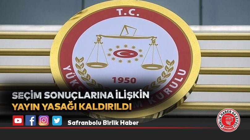 Seçim sonuçlarına ilişkin yayın yasağı kaldırıldı