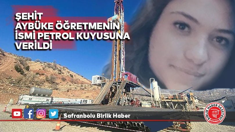 Şehit Aybüke Öğretmenin İsmi Petrol Kuyusuna Verildi