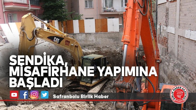 Sendika, Misafirhane Yapımına Başladı