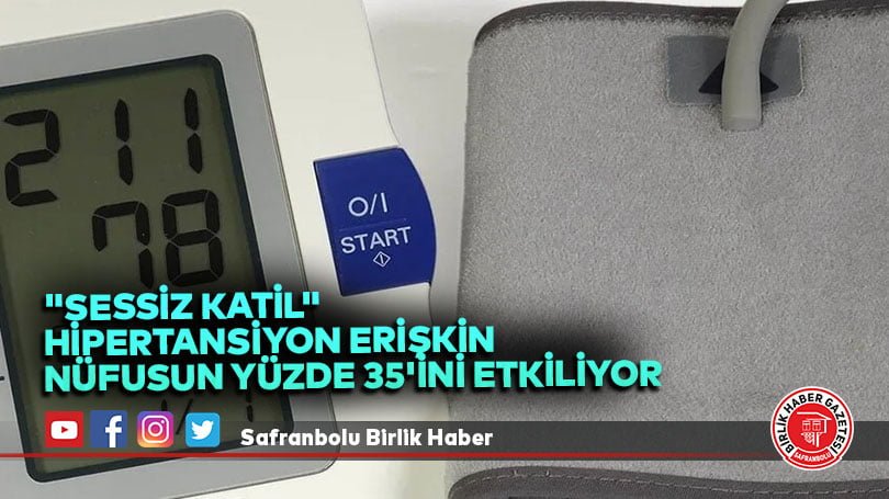 “Sessiz katil” hipertansiyon erişkin nüfusun yüzde 35’ini etkiliyor