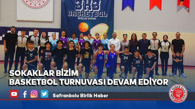 Sokaklar Bizim Basketbol Turnuvası Devam Ediyor