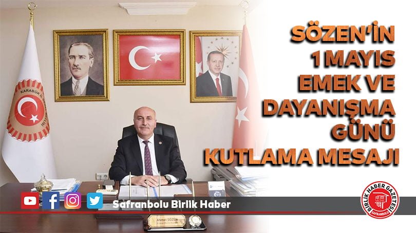Sözen’in 1 Mayıs Emek ve Dayanışma Günü kutlama Mesajı