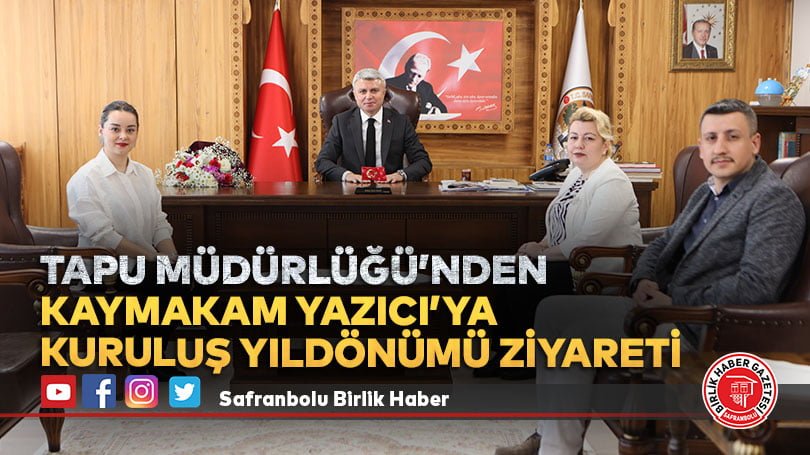 Tapu Müdürlüğü’nden Kaymakam Yazıcı’ya Kuruluş Yıldönümü Ziyareti