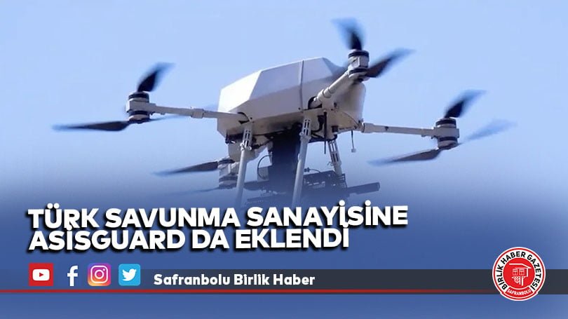 Türk savunma sanayisine ASİSGUARD da Eklendi