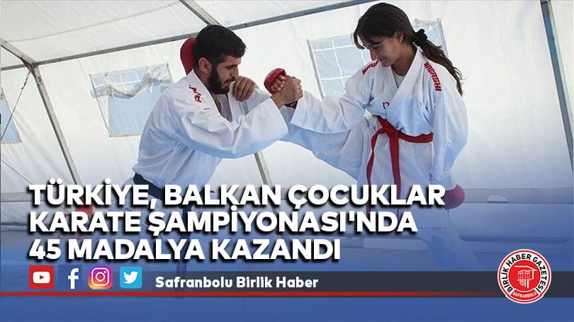 Türkiye, Balkan Çocuklar Karate Şampiyonası’nda 45 madalya kazandı