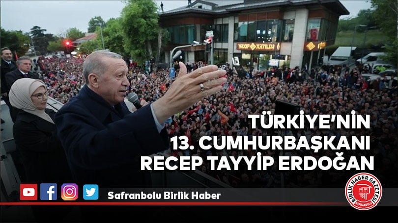 Türkiye’nin 13. Cumhurbaşkanı Recep Tayyip Erdoğan