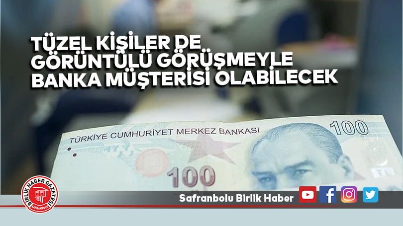 Tüzel kişiler de görüntülü görüşmeyle banka müşterisi olabilecek