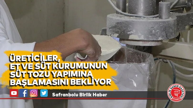Üreticiler, Et ve Süt Kurumunun süt tozu yapımına başlamasını bekliyor