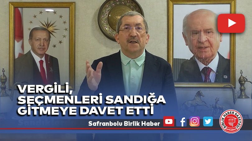 Vergili, seçmenleri sandığa gitmeye davet etti