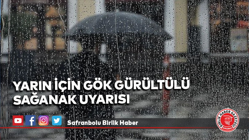 Meteorolojiden batı kesimlerde yarın için gök gürültülü sağanak uyarısı