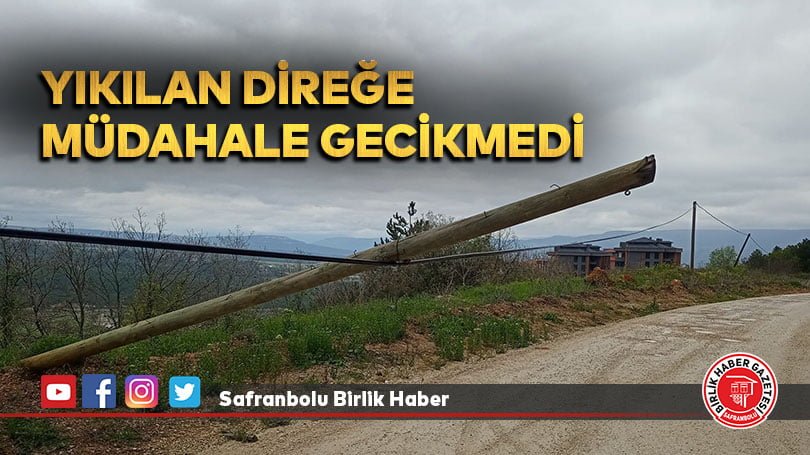 Yıkılan direğe müdahale gecikmedi