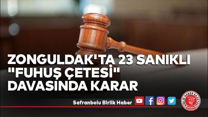 Zonguldak’ta 23 sanıklı “fuhuş çetesi” davasında karar