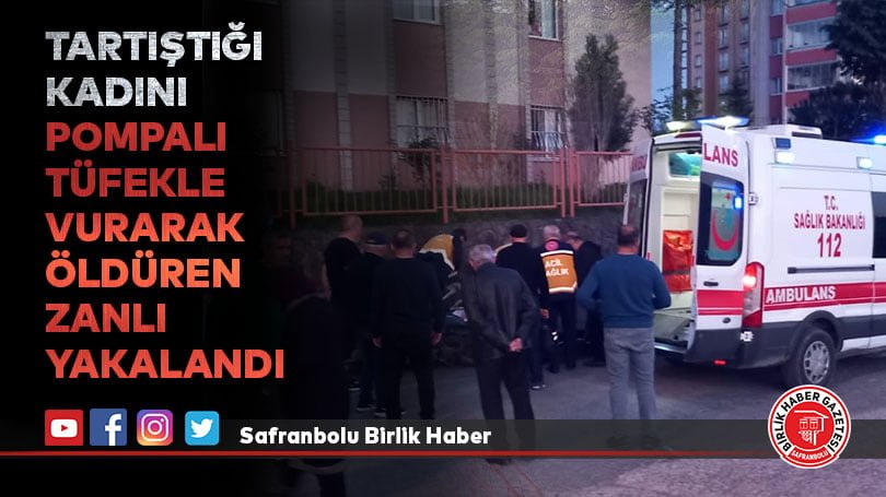 Zonguldak’ta tartıştığı kadını pompalı tüfekle vurarak öldüren zanlı yakalandı