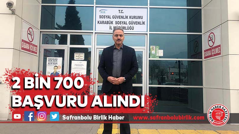2 Bin 700 Başvuru Alındı