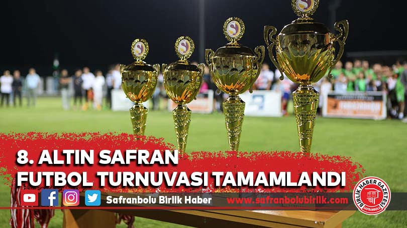 8. Altın Safran Futbol Turnuvası Tamamlandı