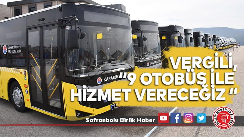 Vergili “9 Otobüs İle Hizmet Vereceğiz “