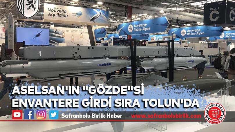ASELSAN’ın “GÖZDE”si envantere girdi sıra TOLUN’da