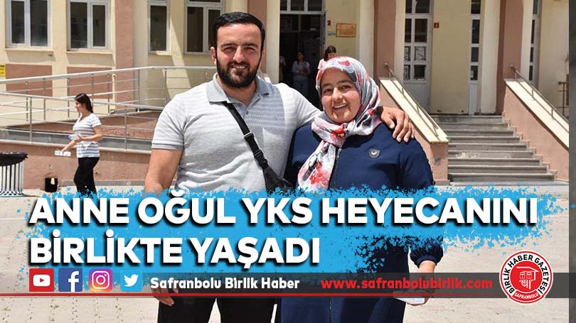 Anne oğul YKS heyecanını birlikte yaşadı