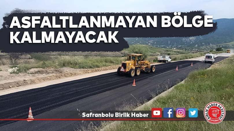 Asfaltlanmayan Bölge Kalmayacak