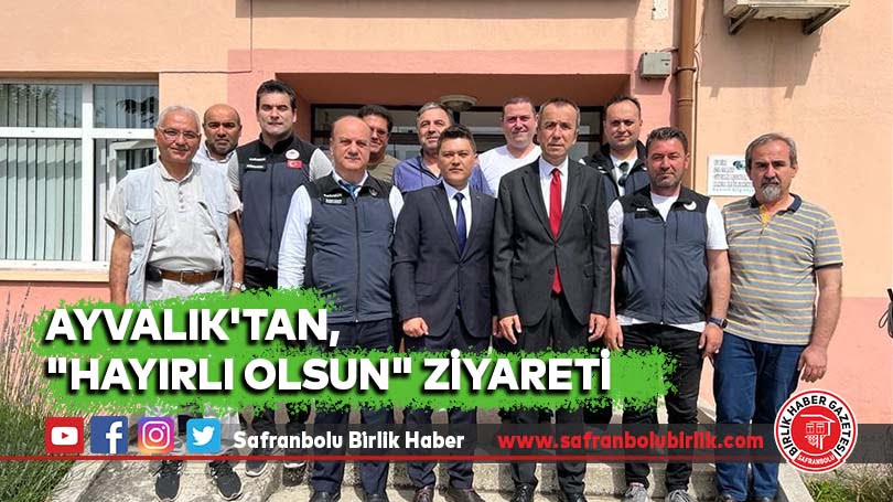 Ayvalık’tan, “hayırlı olsun” ziyareti