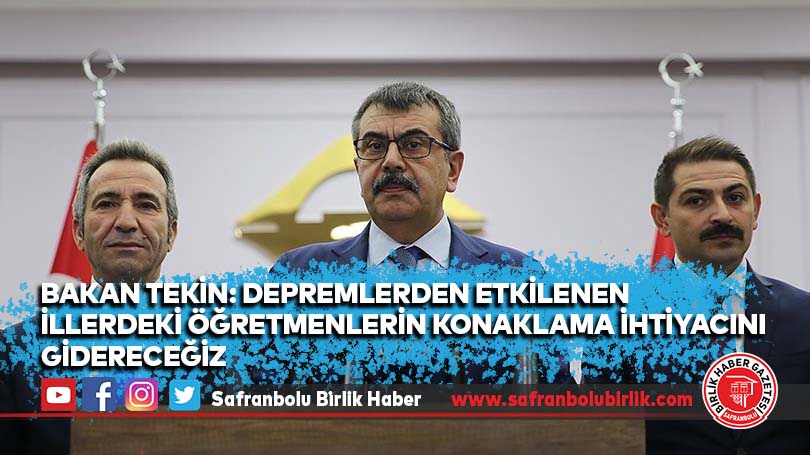 Bakan Tekin: Depremlerden etkilenen illerdeki öğretmenlerin konaklama ihtiyacını gidereceğiz