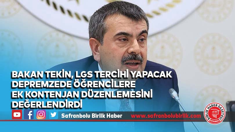 Bakan Tekin, LGS tercihi yapacak depremzede öğrencilere ek kontenjan düzenlemesini değerlendirdi