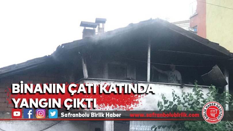 Binanın çatı katında yangın çıktı