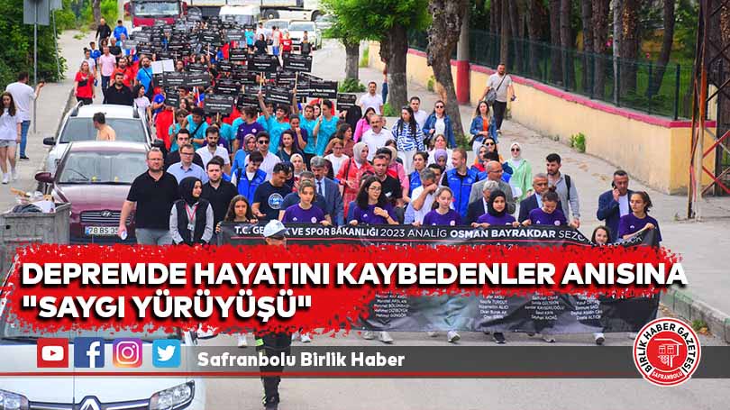 Depremde hayatını kaybedenler anısına “saygı yürüyüşü”