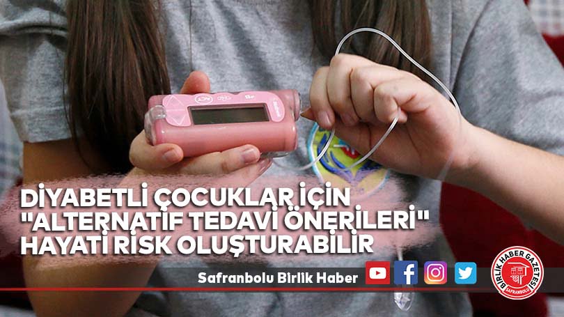 Diyabetli çocuklar için “alternatif tedavi önerileri” hayati risk oluşturabilir