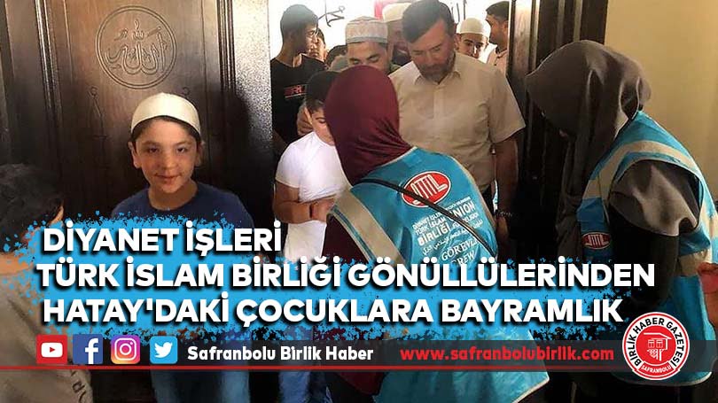 Diyanet İşleri Türk İslam Birliği gönüllülerinden Hatay’daki çocuklara bayramlık
