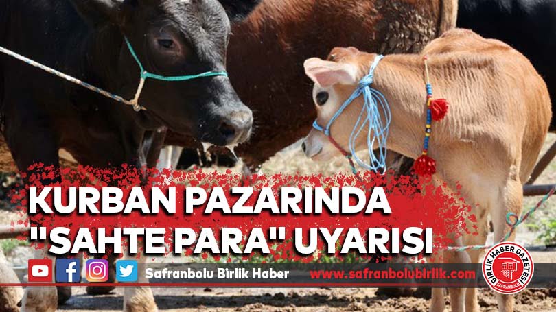 Kurban pazarında “sahte para” uyarısı