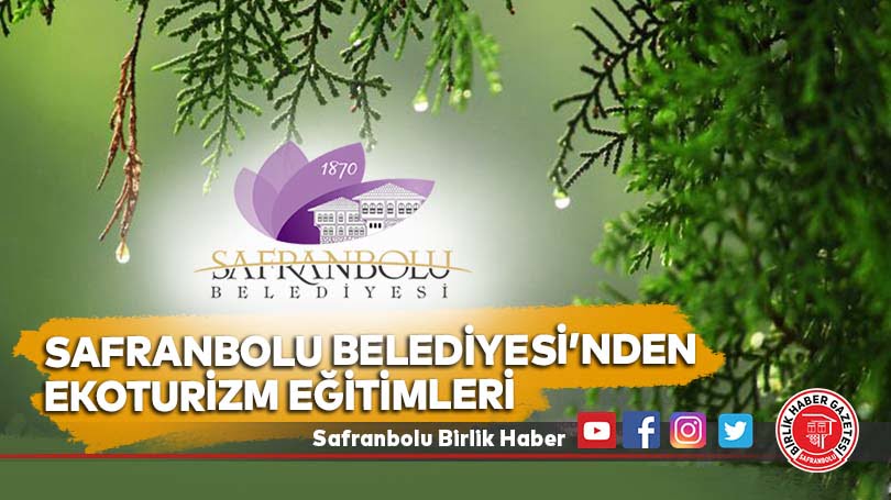 Safranbolu Belediyesi’nden Ekoturizm Eğitimleri