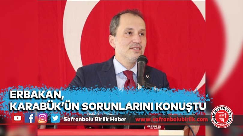 Erbakan, Karabük’ün Sorunlarını Konuştu